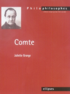 Comte (1798-1857). Sciences et philosophie - Grange Juliette