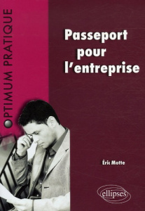 Passeport pour l'entreprise - Motte Eric