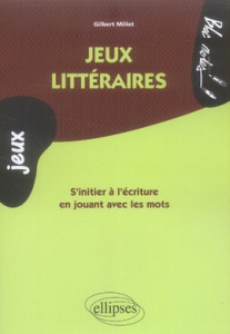 Jeux littéraires - Millet Gilbert