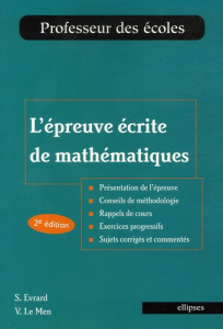 L'épreuve écrite de mathématiques. 2e édition revue et augmentée - Evrard Sabine ; Le Men Virginie