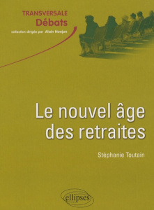 Le nouvel âge des retraites - Toutain Stéphanie