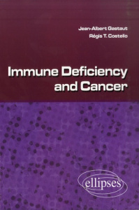 Immune Deficiency and Cancer. Edition en langue anglaise - Gastaut Jean-Albert ; Costello Régis