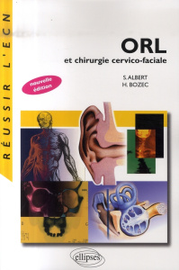 ORL et chirurgie cervico-faciale - Albert Sébastien ; Bozec Hervé