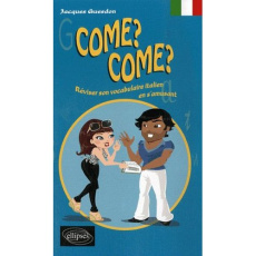 Come ? Come ? Réviser son vocabulaire italien en s'amusant - Guesdon Jacques