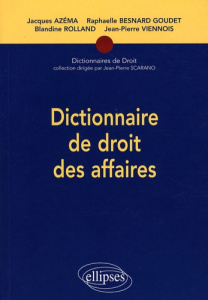 Dictionnaire de droit des affaires - Azéma Jacques ; Rolland Blandine ; Besnard Goudet