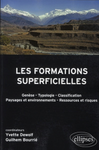 Les formations superficielles. Genèse-Typologie-Classification-Paysages et environnements-Ressources - Dewolf Yvette ; Bourrié Guilhem ; Freytet Pierre ;