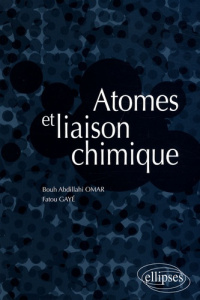 Atomes et liaison chimique - Omar Bouh Abdillahi ; Gayé Fatou