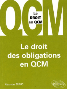 Le droit des obligations en QCM - Braud Alexandre