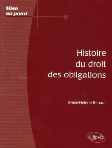 Histoire du droit des obligations - Renaut Marie-Hélène