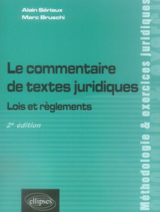 Le commentaire de textes juridiques. Lois et règlements, 2e édition - Sériaux Alain ; Bruschi Marc