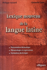 Lexique nouveau de la langue latine - Guisard Philippe ; Laizé Christelle