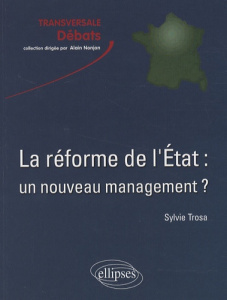 La réforme de l'Etat : un nouveau management ? Valeurs et enjeux - Trosa Sylvie