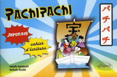 Pachipachi. Cahier d'écriture japonais - Raimbault Isabelle ; Rouillé Nathalie