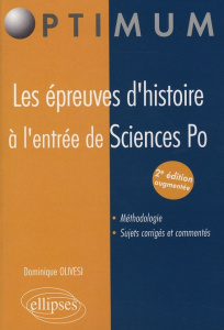 Les épreuves d'histoire à l'entrée de Sciences Po. 2e édition - Olivesi Dominique
