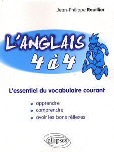 L'anglais 4 à 4 - Rouillier Jean-Philippe