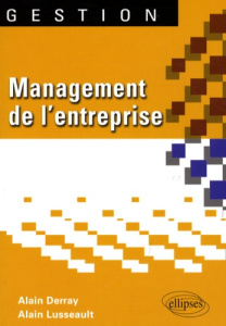 Management de l'entreprise - Derray Alain ; Lusseault Alain