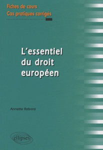 L'essentiel du droit européen - Rebord Annette