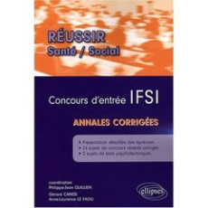 Concours d'entrée IFSI. Annales corrigées - Quillien Philippe-Jean ; Le Faou Anne-Laurence ; C