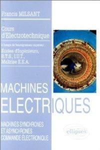 Electrotechnique. Tome 3, Machines électriques - Milsant Francis