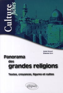 Panorama des grandes religions. Textes, croyances, figures et cultes - Boquel Anne ; Kern Etienne
