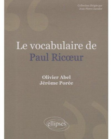 Le vocabulaire de Paul Ricoeur - Abel Olivier ; Porée Jérôme