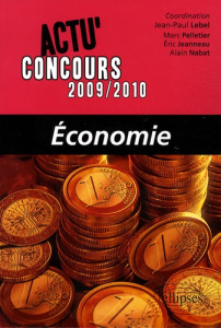 Economie. Edition 2009-2010 - Lebel Jean-Paul ; Pelletier Marc ; Jeanneau Eric ;