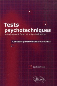 Tests psychotechniques. Entraînement flash et auto-évaluation Concours paramédicaux et sociaux - Gossy Luciano