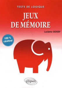 Jeux de mémoire. 100% cérébral - Gossy Luciano