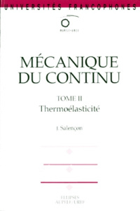 MECANIQUE DU CONTINU, TOME 2 - THERMOELASTICITE - SALENCON JEAN