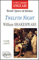 Réussir l'épreuve de littérature, "Twelfth night", William Shakespeare. CAPES, agrégation, anglais - Suhamy Henri