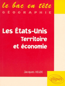 LES ETATS-UNIS. Territoire et économie - Heude Jacques