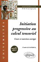 Initiation progressive au calcul tensoriel. Cours et exercices corrigés - Jeanperrin Claude