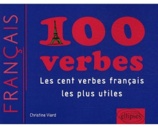 100 verbes français les plus utiles - Viard Christine