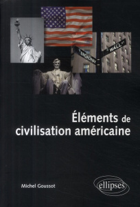 Eléments de civilisation américaine - Goussot Michel