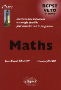 Maths BCPST VETO 2e année - Jousse Nicolas ; Gaumet Jean-Pascal