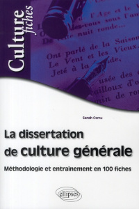 La dissertation de culture générale. Méthologie et entraînement - Ozmu Sarah