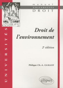 Droit de l'environnement. 2e édition - Guillot Philippe