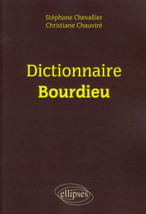 Dictionnaire Bourdieu - Chevallier Stéphane ; Chauviré Christiane