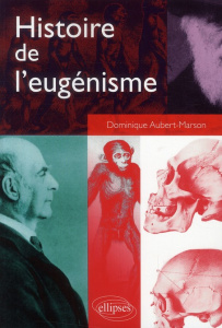 Histoire de l'eugénisme - Aubert-Marson Dominique