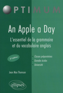 An Apple a Day. L'essentiel de la grammaire et du vocabulaire anglais, 2e édition - Thomson Jean-Max