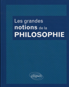 Les grandes notions de la philosophie - Zarader Jean-Pierre