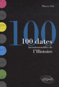 100 dates incontournables de l'Histoire - Chef Thierry