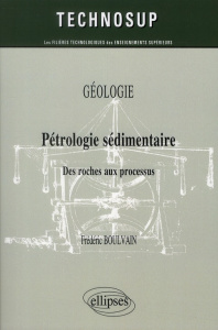 Pétrologie sédimentaire. Des roches aux processus - Boulvain Frédéric