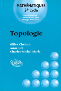 Topologie - Christol Gilles ; Cot Anne ; Marle Charles-Michel