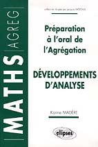 Préparation à l'oral de l'Agrégation. Développements d'analyse - Madère Karine