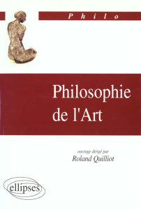 Philosophie de l'art - Quilliot Roland