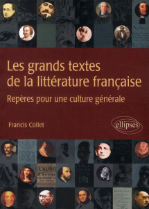 Les grands textes de la littérature française. Repères pour une culture générale - Collet Francis