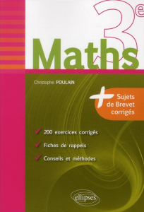 MATHS 3E - FICHES DE RAPPEL   EXERCICES ET ANNALES DE BREVET CORRIGES - POULAIN CHRISTOPHE