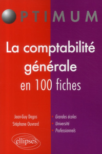 La comptabilité générale en 100 fiches - Ouvrard Stéphane ; Degos Jean-Guy