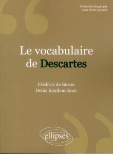 Le vocabulaire de Descartes. 2e édition - Kambouchner Denis ; Buzon Frédéric de